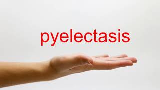 How to Pronounce pyelectasis  American English [upl. by Alyakcm]