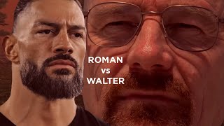 ROMAN Reigns vs WALTER WHITE [upl. by Cyrano]