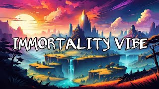 IMMORTALITY VIBE SONG Lyrics [upl. by Iretak]