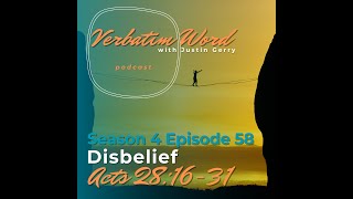 VERBATIM WORD S4E58 Acts 281631 DISBELIEF [upl. by Noissap]