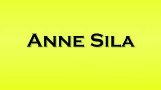 Pronunciation of Anne Sila [upl. by Uzzi]