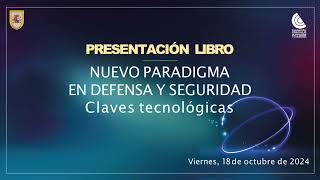 Presentación libro Nuevo Paradigma en Defensa y Seguridad Claves Tecnológicas [upl. by Kirsch]