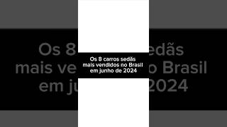 Os 8 carros sedãs mais vendidos no Brasil em junho de 2024 [upl. by Sukin]