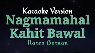 Nagmamahal Kahit Bawal  Karaoke Narex Bernan [upl. by Nolahs]