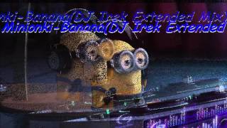 Minionki  Banana DJ Irek Extended Mix [upl. by Bruno]