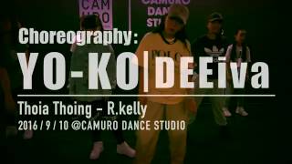 YOKO［DEEiva］Rkelly  Thoia Thoing 2016910 CAMURO DANCE STUDIO [upl. by Arit932]