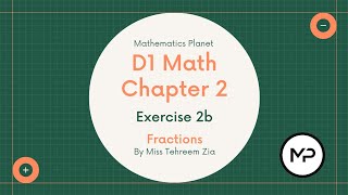 Updated D1MATHS  Fractions  Exercise 2B  Mathematics Planet [upl. by Nahtam]