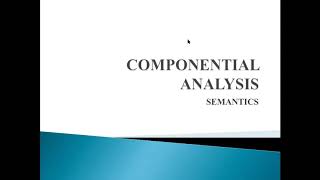 Lecture 33 Componential Analysis Semantics [upl. by Rodablas]