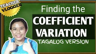 COEFFICIENT VARIATION  HOW TO FIND COEFFICIENT VARIATION  TAGALOG VERSION STATISTICS PH [upl. by Calhoun429]