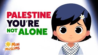 Palestine Youre Not Alone 🇵🇸 🤍 Raef amp MiniMuslims [upl. by Shannah]