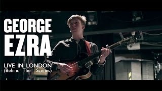 George Ezra  Live In London Behind The Scenes [upl. by Adrea]