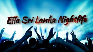 Ella Sri Lanka Nightlife [upl. by Vastha]