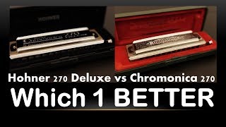 Hohner 270 Deluxe vs Chromonica 270  Owen Harmonica [upl. by Leakcim679]