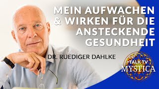 Dr Ruediger Dahlke  Mein Aufwachen amp Wirken für die ansteckende Gesundheit  MYSTICATV [upl. by Appleby202]