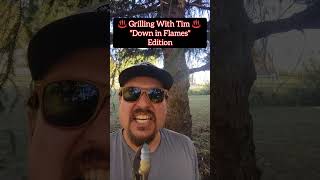 Grilling With Tim  quotDown in Flamesquot Edition grilling singing acapella [upl. by Navets920]