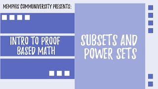 An Intro to Proof Based Math Subsets and Power Sets [upl. by Agnot]