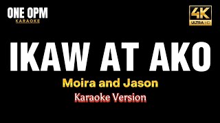 Ikaw At Ako  Moira and Jason karaoke version [upl. by Aveline]