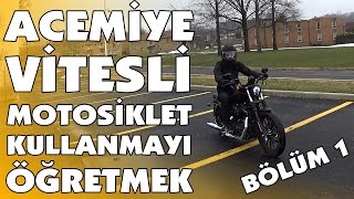 Bölüm 1  Acemiye Motosiklet Öğretmek [upl. by Erialc]