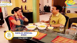 DAYA KI SPECIAL DISH I FULL MOVIE I Taarak Mehta Ka Ooltah Chashmah  तारक मेहता का उल्टा चश्मा [upl. by Emiatej]