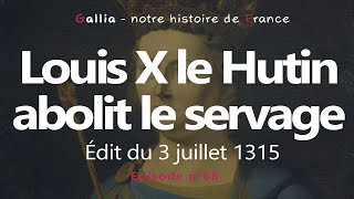 Louis X le Hutin abolit le servage esclavage en 1315 [upl. by Rehpetsirhc]