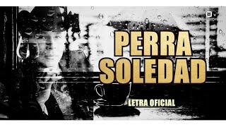 PERRA SOLEDAD  TIERRA CALI  Letra Oficial  Lyrics [upl. by Suirad]