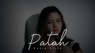 NADIA CITRA  PATAH  OFFICIAL VIDEO CLIP [upl. by Leifeste]