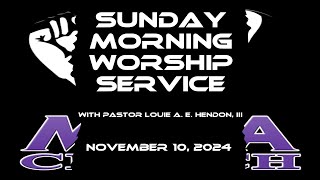 Sunday Morning Worship Service  111024  Pastor Louie A E Hendon III [upl. by Sanderson]