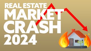 Why the real estate market will crash in 2024 [upl. by Eilsek]