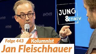 Jan Fleischhauer  Jung amp Naiv Folge 443 [upl. by Herrah]