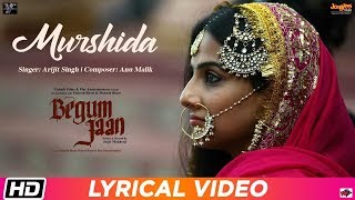 Murshida  Lyrical Video  Begum Jaan  Arijit Singh  Anu Malik  Vidya Balan  Srijit Mukherji [upl. by Ellehcir]