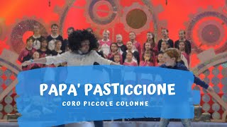 Papà pasticcione  Coro Piccole Colonne Testo classe 4 scuola prim Capodistria  Musica L Saccol [upl. by Truda]