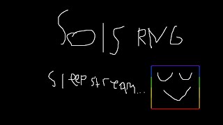 SG Sols RNG Sleep Stream DAY 49 ERA 9 [upl. by Shields]