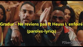 Gradur ft Heuss Lenfoiré  Ne reviens pas  paroles  lyrics [upl. by Laird328]