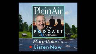 PleinAir Art Podcast Episode 79 Marc Dalessio [upl. by Octavus]