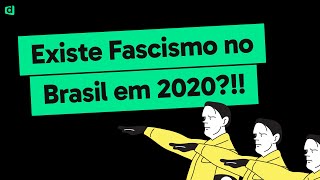 FASCISMO NO BRASIL EM 2020  O que é Simbolismos e Movimentos das Últimas Semanas [upl. by Berardo923]