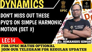 Lec 14 Problems SET 3 on Simple Harmonic Motion  Dynamics  UPSC Mathematics Optional Paper 1 [upl. by Hollingsworth]