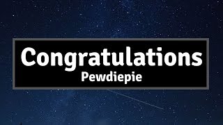 Pewdiepie  Congratulations Lyrics  Panda Music [upl. by Brittne192]