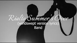 Rialto Summers Over windswept version lyrics Band [upl. by Ignatius240]