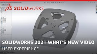 Whats New in SOLIDWORKS 2021  User Experience [upl. by Agee120]