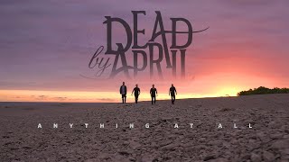 Dead By April — Anything at All Official Music Video [upl. by Addam131]