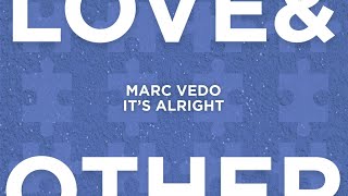 Marc Vedo  Its Alright [upl. by Wurtz]