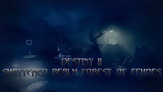 Destiny 2 Season of the Lost Shattered Realm Forest of Echoes [upl. by Anigroeg]