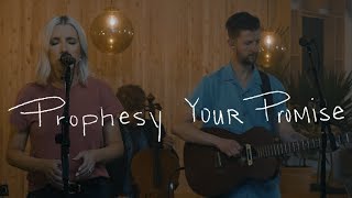 Bryan amp Katie Torwalt  Prophesy Your Promise Acoustic Video [upl. by Souvaine434]