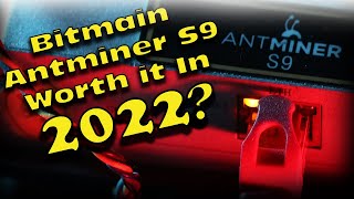 Antminer S9 Miner Worth it Going into 2022  Bitmain Antminer S9 Profitability 2022  Antminer S9 [upl. by Maddox]