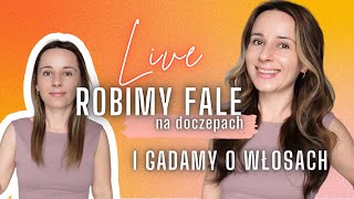 Czeszemy LIVE i gadamy o fryzurach  fale z doczepianymi włosami [upl. by Maximilien]