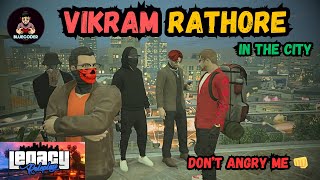 🔴 VIKRAM RATHORE in the city… DONT Angry ME  Legacy Roleplay India GTA 5 RP livestream gta5 [upl. by Antoine]