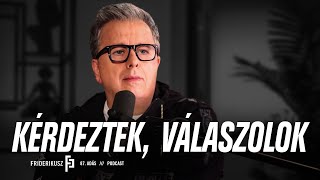 FRIDERIKUSZ SÁNDOR KÉRDEZTEK VÁLASZOLOK  Friderikusz Podcast 87 [upl. by Neelik]