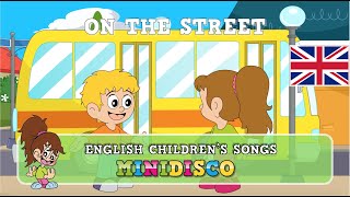 Children’s Songs  ON THE STREET  Nursery Rhymes  Cartoon  Mini Disco [upl. by Einnahc]