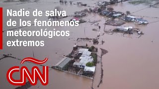 Los fenómenos meteorológicos extremos azotan a varios países en el mundo [upl. by Kaitlyn]