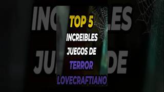 TOP 5 Videojuegos de TERROR LOVECRAFTIANO que debes JUGAR este HALLOWEEN [upl. by Pacien]